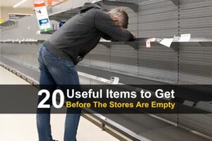 20-useful-items-to-get-before-the-stores-are-empty-wide-1.jpg